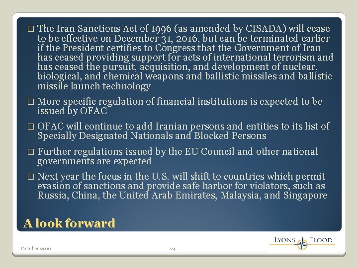 � The Iran Sanctions Act of 1996 (as amended by CISADA) will cease to