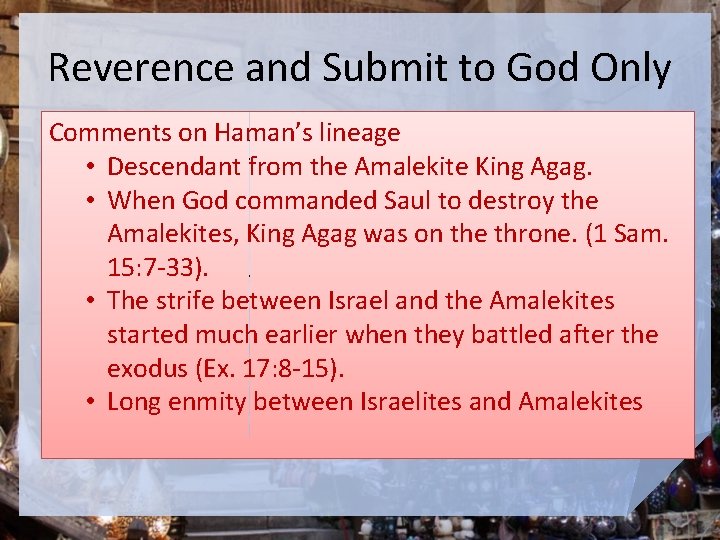 Reverence and Submit to God Only Comments on Haman’s lineage • How did King