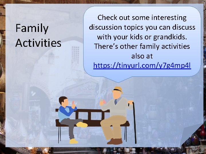 Family Activities Check out some interesting discussion topics you can discuss with your kids