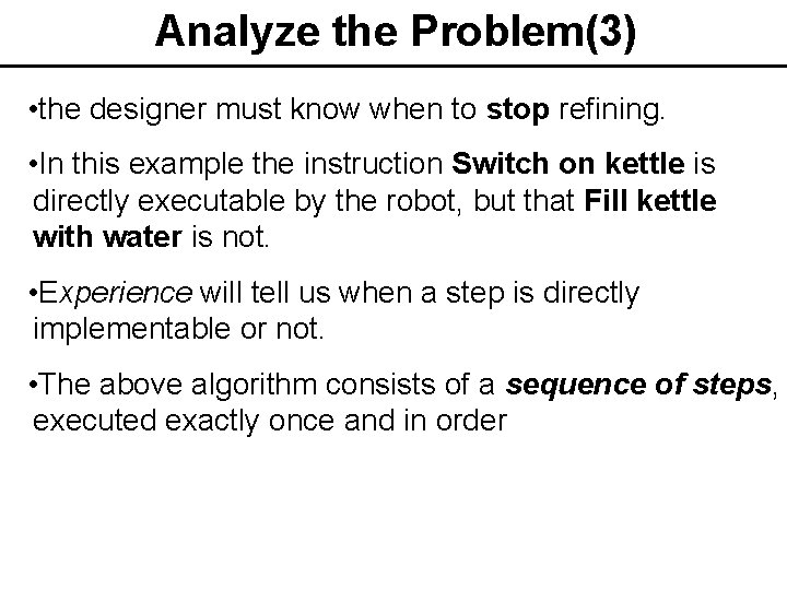 Analyze the Problem(3) • the designer must know when to stop refining. • In