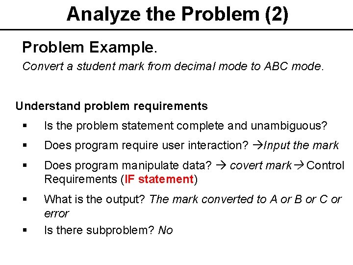 Analyze the Problem (2) Problem Example. Convert a student mark from decimal mode to