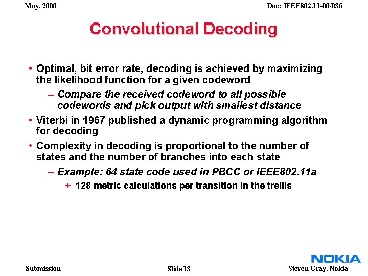 May, 2000 Doc: IEEE 802. 11 -00/086 Convolutional Decoding • Optimal, bit error rate,