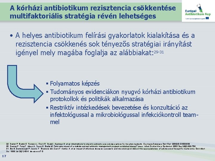 A kórházi antibiotikum rezisztencia csökkentése multifaktoriális stratégia révén lehetséges • A helyes antibiotikum felírási