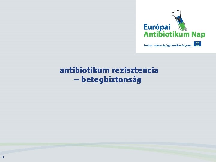 antibiotikum rezisztencia – betegbiztonság 3 