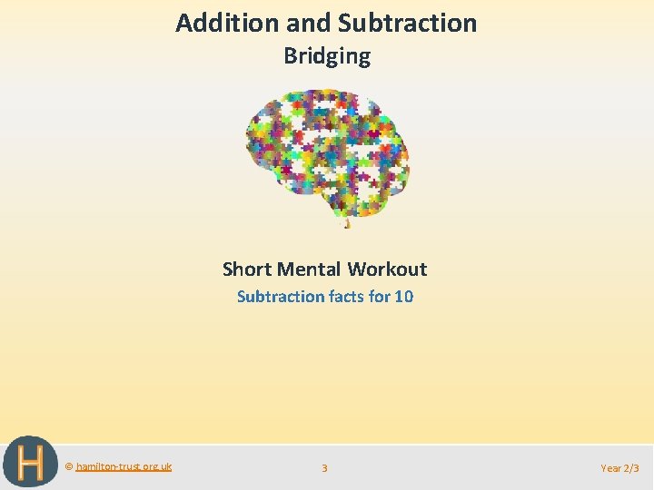 Addition and Subtraction Bridging Short Mental Workout Subtraction facts for 10 © hamilton-trust. org.