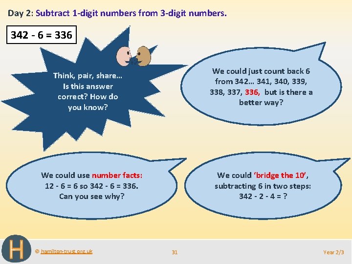 Day 2: Subtract 1 -digit numbers from 3 -digit numbers. 342 - 6 =
