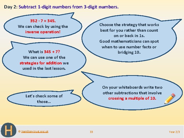 Day 2: Subtract 1 -digit numbers from 3 -digit numbers. 352 - 7 =