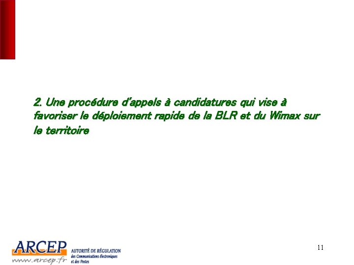 2. Une procédure d'appels à candidatures qui vise à favoriser le déploiement rapide de