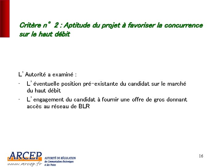 Critère n° 2 : Aptitude du projet à favoriser la concurrence sur le haut