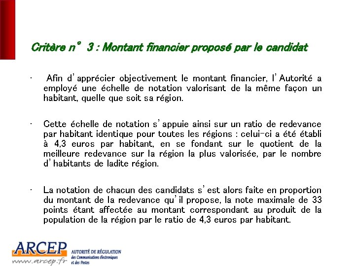 Critère n° 3 : Montant financier proposé par le candidat • Afin d’apprécier objectivement