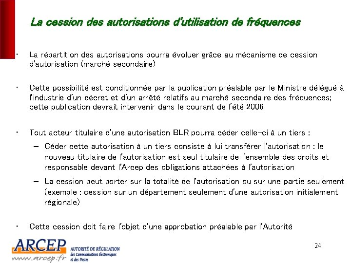 La cession des autorisations d'utilisation de fréquences • La répartition des autorisations pourra évoluer