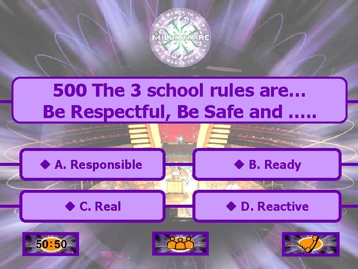 500 The 3 school rules are… Be Respectful, Be Safe and …. . u