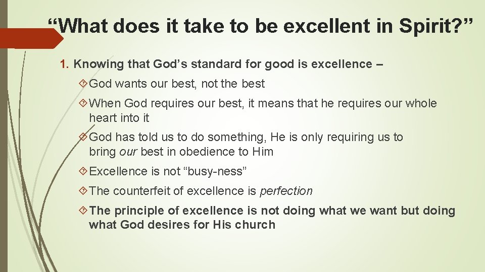 “What does it take to be excellent in Spirit? ” 1. Knowing that God’s