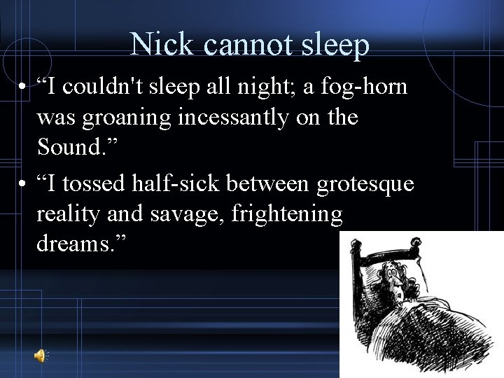 Nick cannot sleep • “I couldn't sleep all night; a fog-horn was groaning incessantly