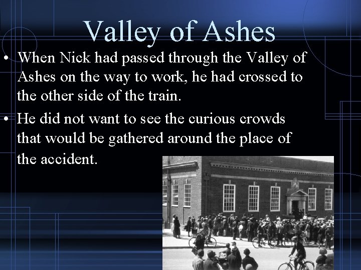 Valley of Ashes • When Nick had passed through the Valley of Ashes on