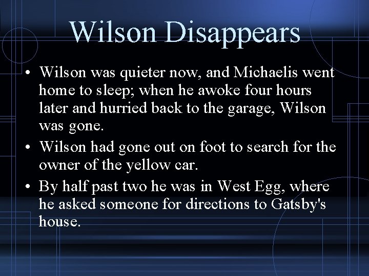 Wilson Disappears • Wilson was quieter now, and Michaelis went home to sleep; when