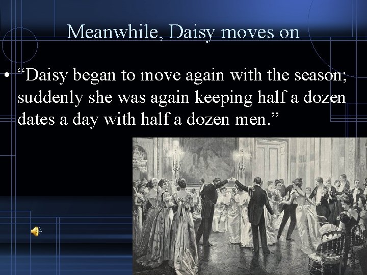 Meanwhile, Daisy moves on • “Daisy began to move again with the season; suddenly