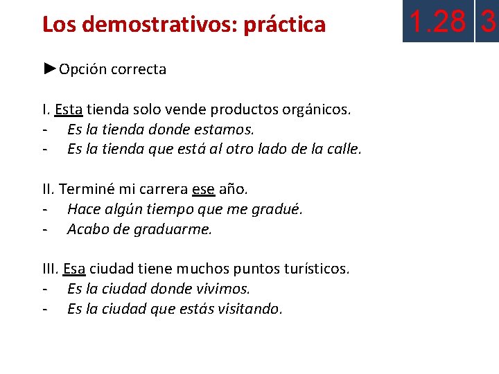 Los demostrativos: práctica ►Opción correcta I. Esta tienda solo vende productos orgánicos. - Es Los demostrativos: práctica ►Opción correcta I. Esta tienda solo vende productos orgánicos. - Es