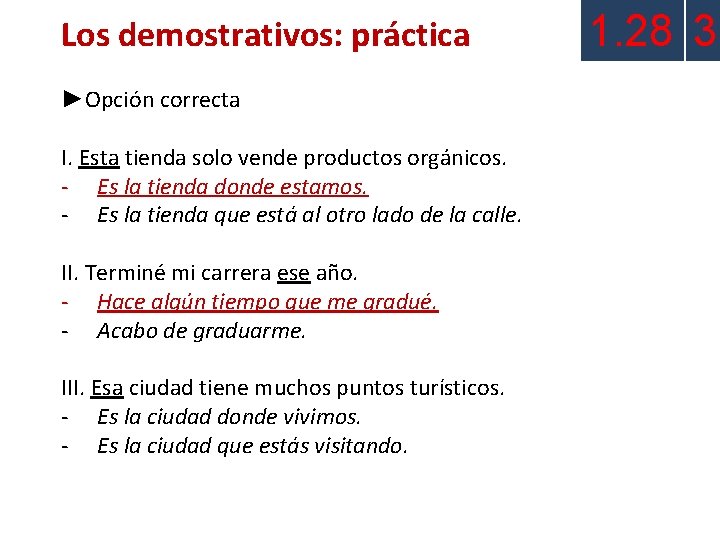 Los demostrativos: práctica ►Opción correcta I. Esta tienda solo vende productos orgánicos. - Es Los demostrativos: práctica ►Opción correcta I. Esta tienda solo vende productos orgánicos. - Es