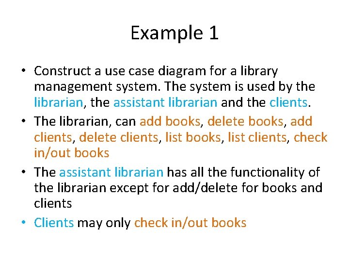 Example 1 • Construct a use case diagram for a library management system. The