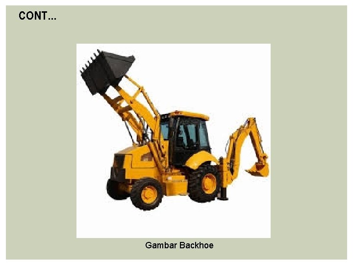 CONT… Gambar Backhoe 