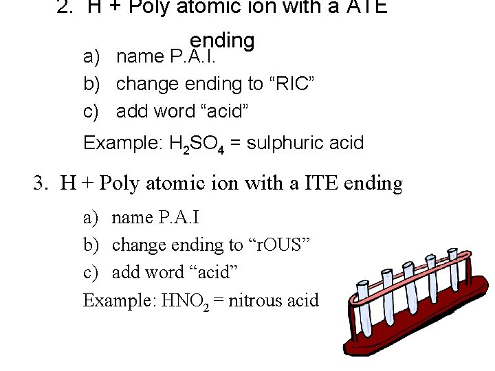 2. H + Poly atomic ion with a ATE ending a) name P. A.