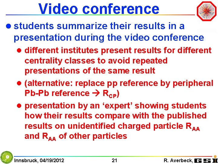 Video conference l students summarize their results in a presentation during the video conference