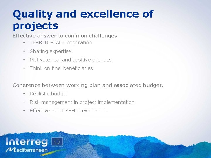 Quality and excellence of projects Effective answer to common challenges • TERRITORIAL Cooperation •