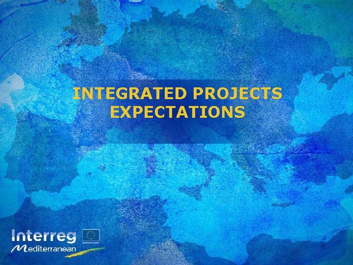 INTEGRATED PROJECTS EXPECTATIONS 