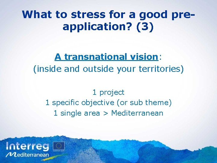 What to stress for a good preapplication? (3) A transnational vision: (inside and outside