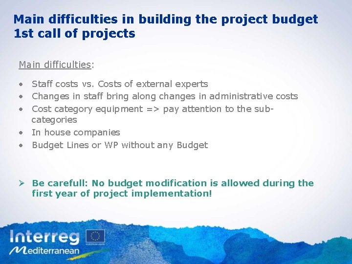 Main difficulties in building the project budget 1 st call of projects Main difficulties: