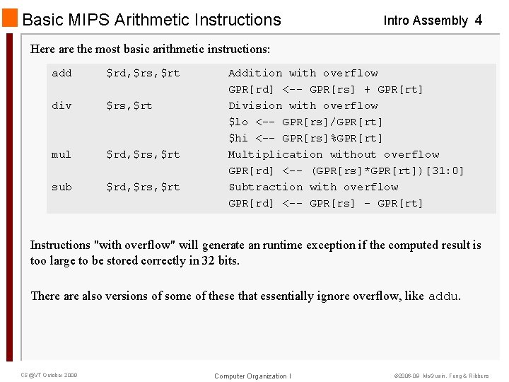Basic MIPS Arithmetic Instructions Intro Assembly 4 Here are the most basic arithmetic instructions: