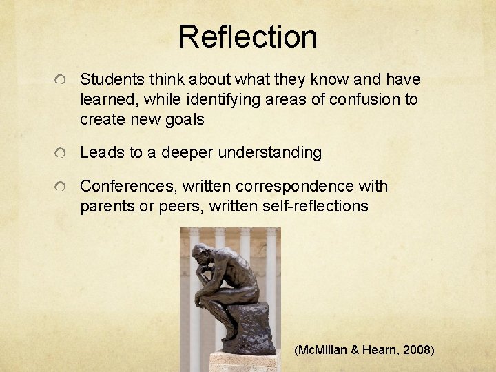 Reflection Students think about what they know and have learned, while identifying areas of