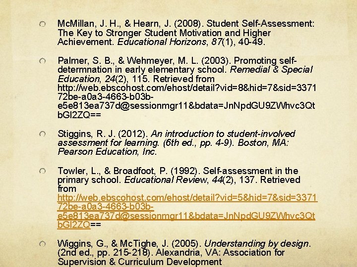 Mc. Millan, J. H. , & Hearn, J. (2008). Student Self-Assessment: The Key to