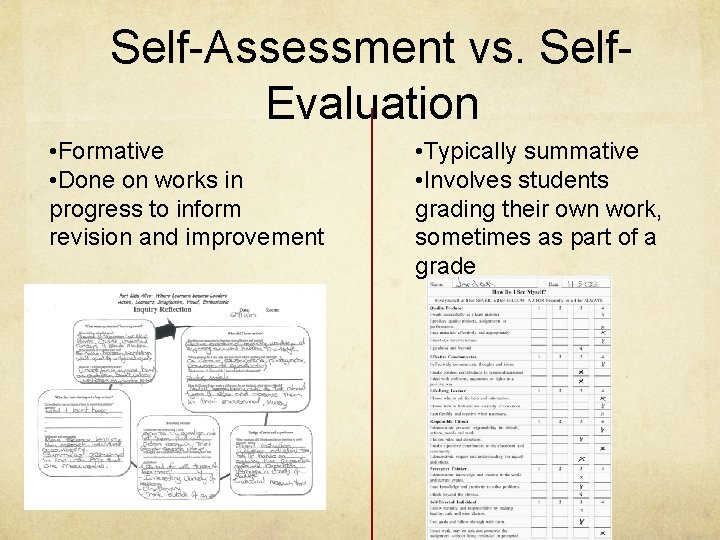 Self-Assessment vs. Self. Evaluation • Formative • Done on works in progress to inform