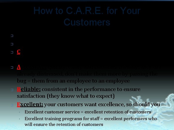 How to C. A. R. E. for Your Customers � � � You must