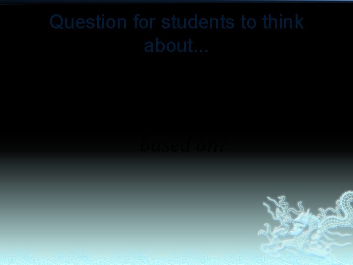 Question for students to think about. . . What are customer’s expectations based on?