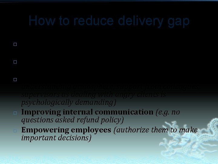 How to reduce delivery gap � � � To reduce delivery gap and provide