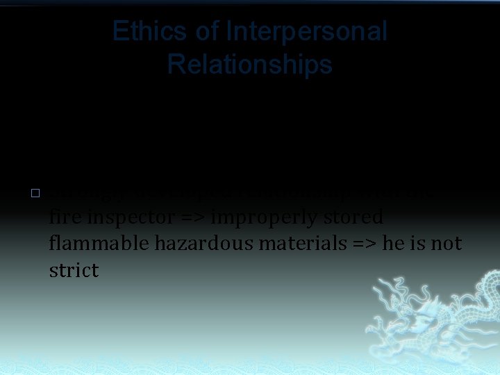 Ethics of Interpersonal Relationships Contractual ethics = interaction b/w the company and outsiders doing