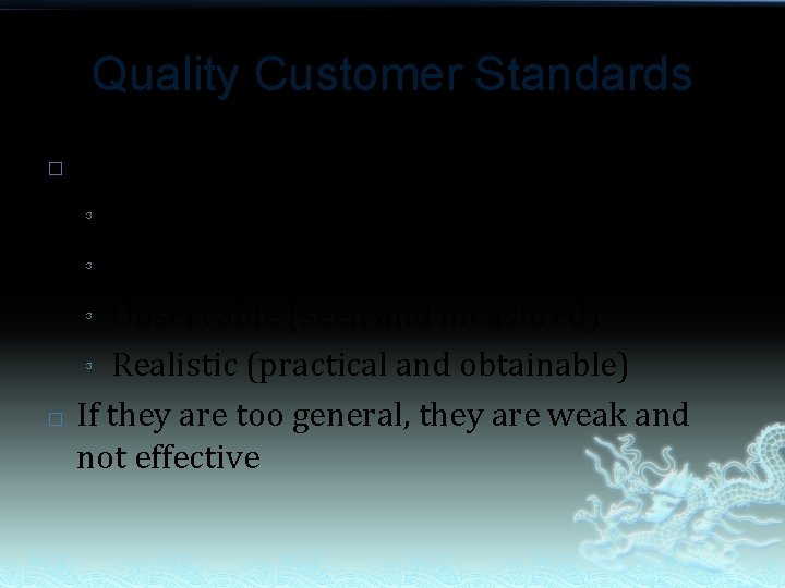 Quality Customer Standards � � Quality standards: ³ Clear ³ Concise (short) ³ Observable