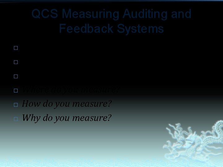 QCS Measuring Auditing and Feedback Systems � � � Who will measure quality? What