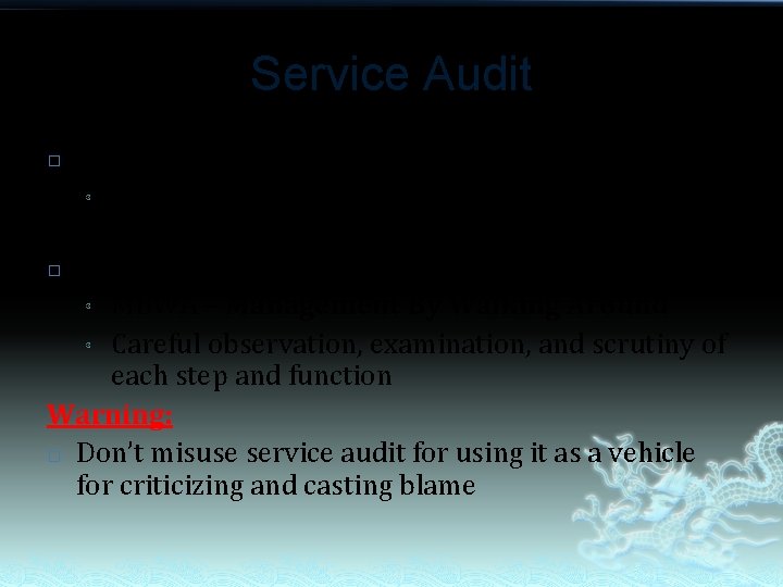 Service Audit Service audit is used for: ³ Identifying, recognizing, reinforcing and rewarding desired