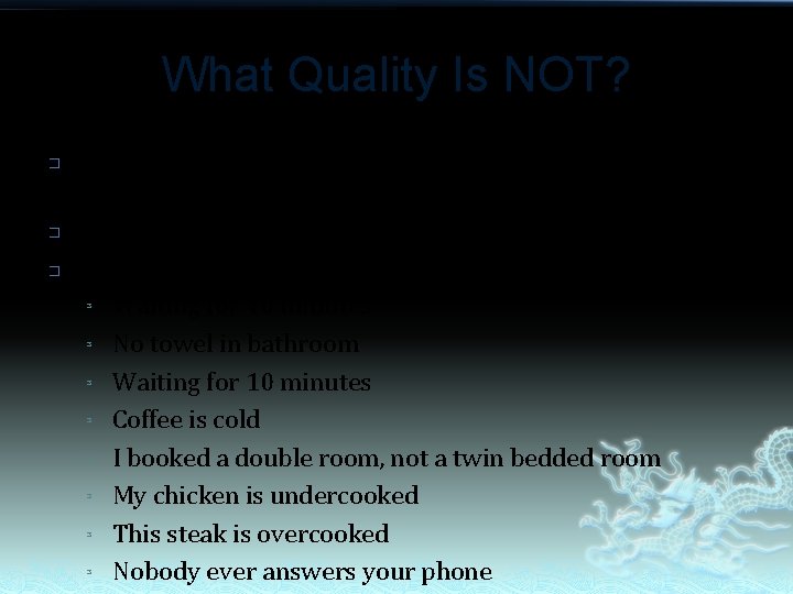 What Quality Is NOT? � � � Lack of trust, poor motivation to perform,