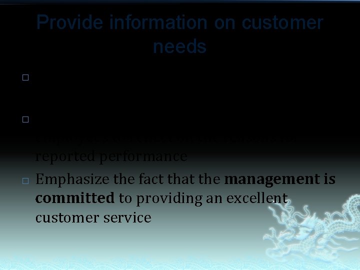 Provide information on customer needs � � � Feedback on service performance must be