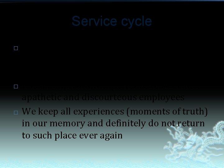 Service cycle � � � When a company fails to meet our needs or