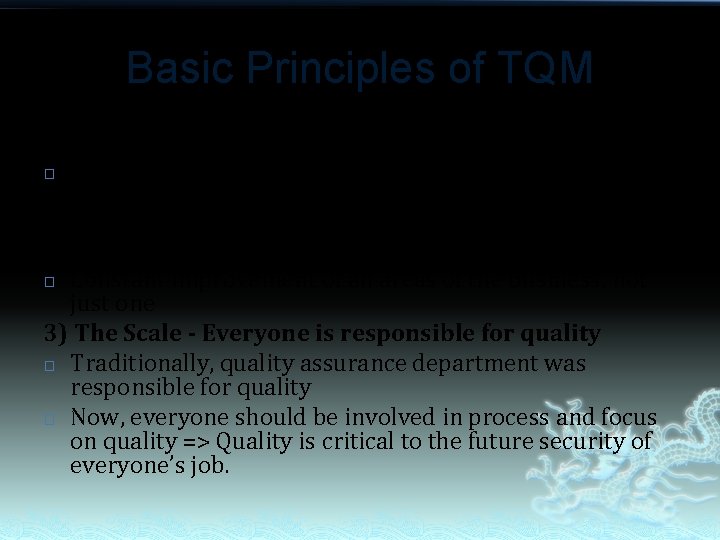 Basic Principles of TQM 1) The Approach - Quality begins at the top �