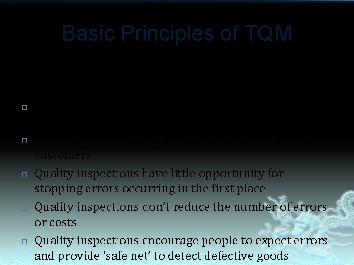 Basic Principles of TQM 4) The Philosophy - The focus is on prevention not