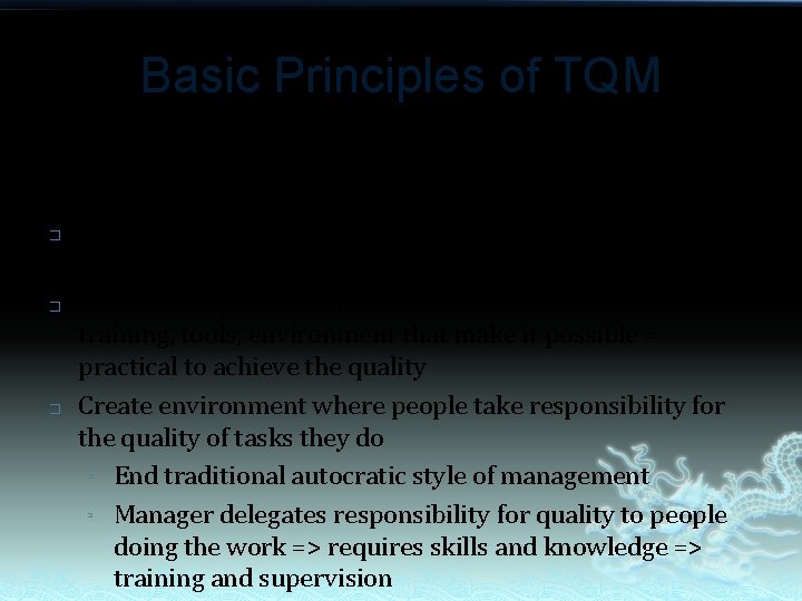 Basic Principles of TQM 6) The Standard - Get it right first time, every
