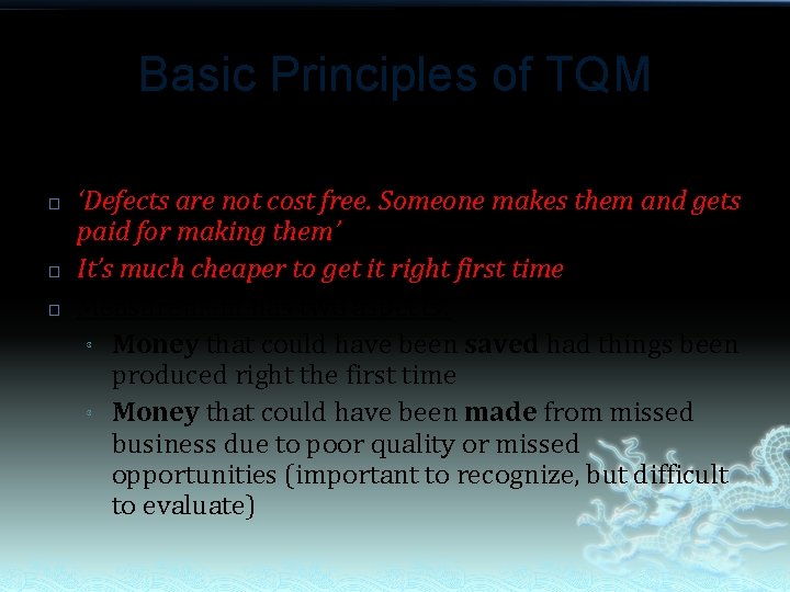 Basic Principles of TQM 7) The Measure - The cost of poor quality �