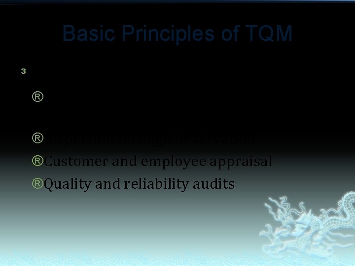 Basic Principles of TQM ³ Appraisal costs: ®Involved in discovering state of the product